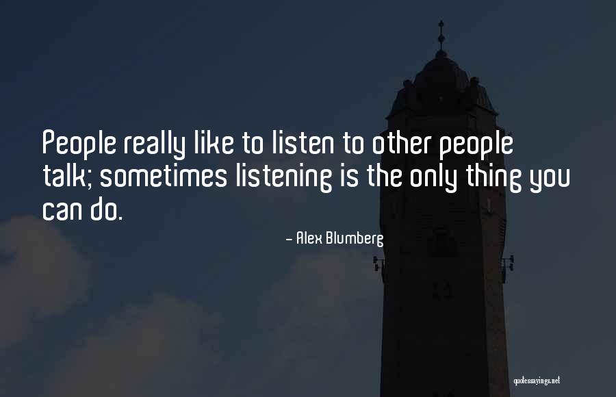 Blumberg Quotes By Alex Blumberg Blumberg Quotes By Alex Blumberg