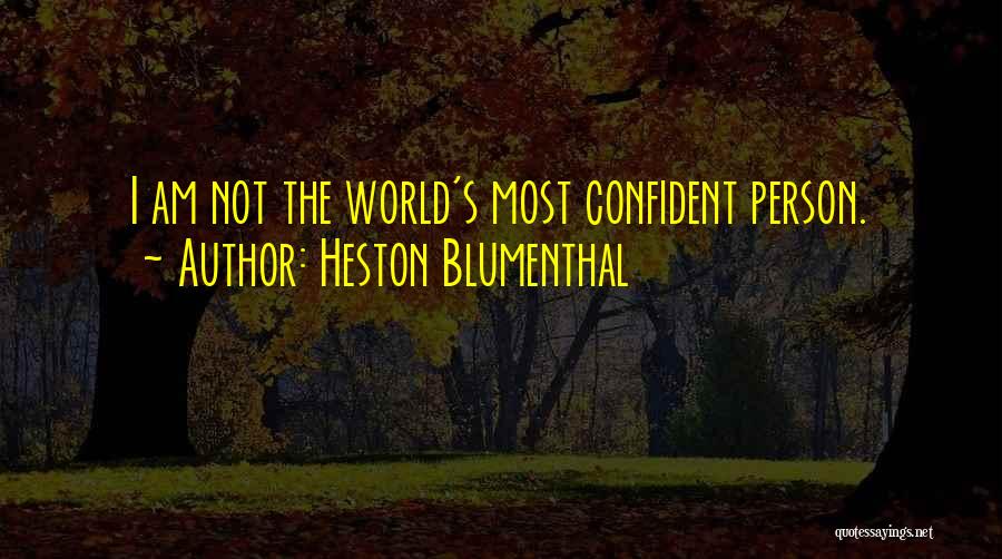 Blumenthal Quotes By Heston Blumenthal