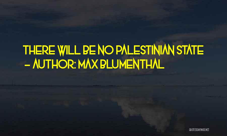 Blumenthal Quotes By Max Blumenthal