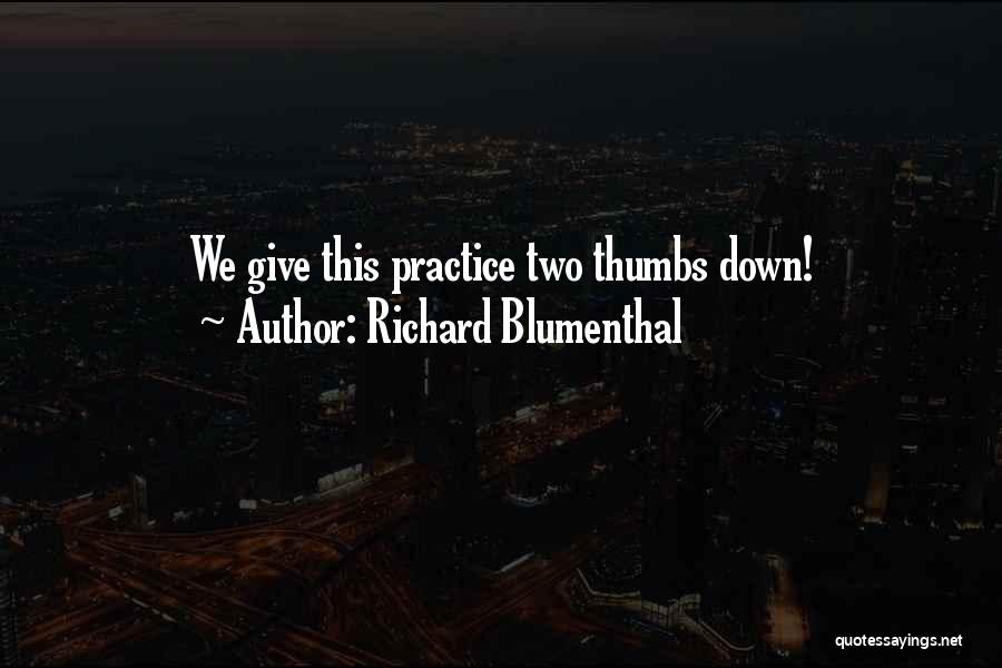 Blumenthal Quotes By Richard Blumenthal