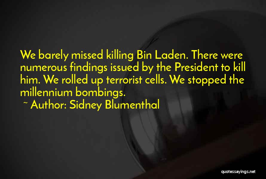 Blumenthal Quotes By Sidney Blumenthal
