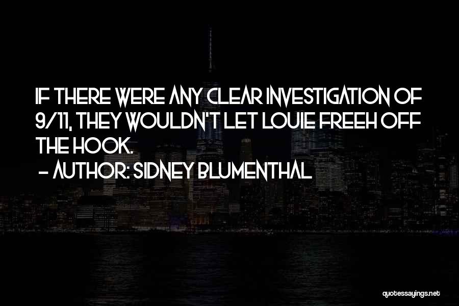 Blumenthal Quotes By Sidney Blumenthal