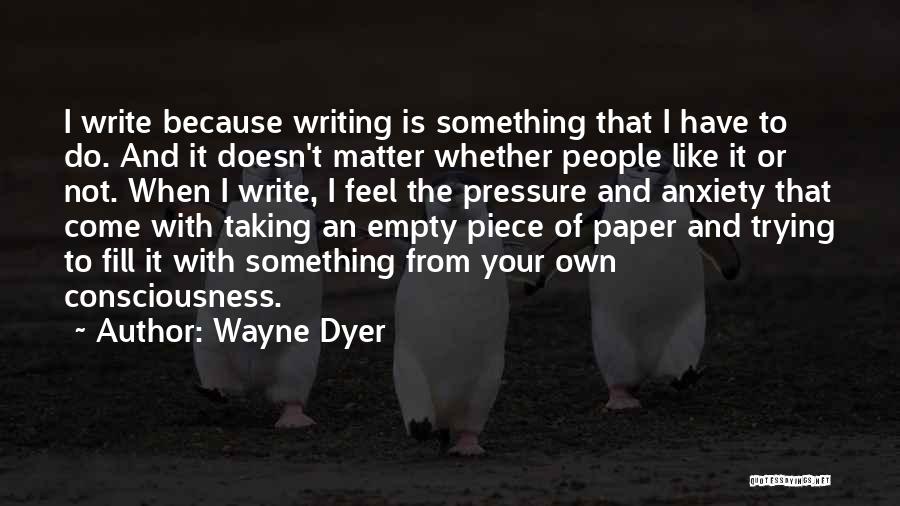 Blumer Literary Quotes By Wayne Dyer