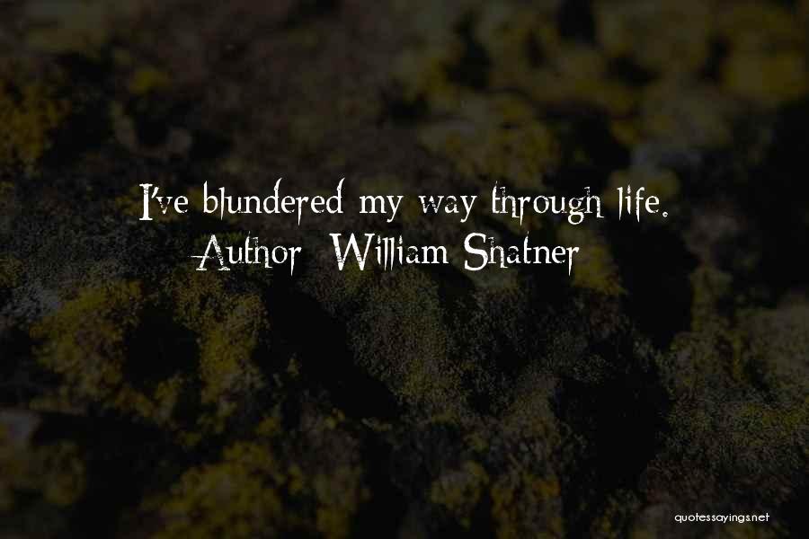 Blundered Quotes By William Shatner