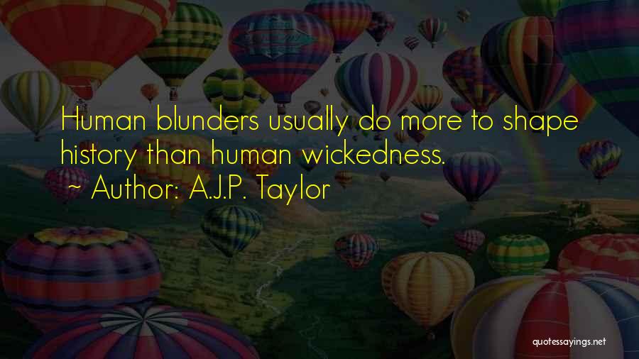 Blunders Quotes By A.J.P. Taylor