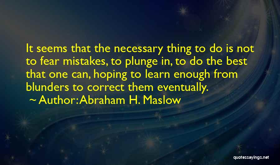 Blunders Quotes By Abraham H. Maslow