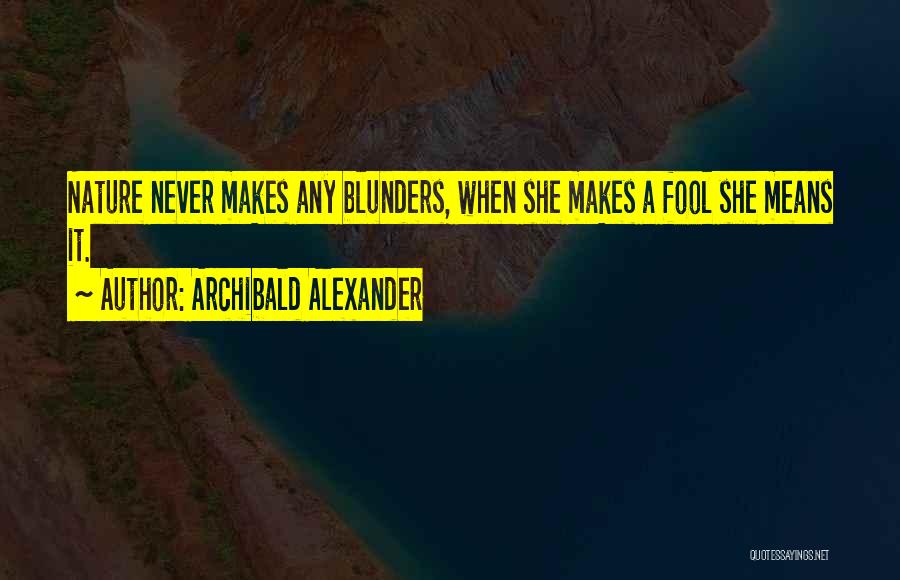 Blunders Quotes By Archibald Alexander