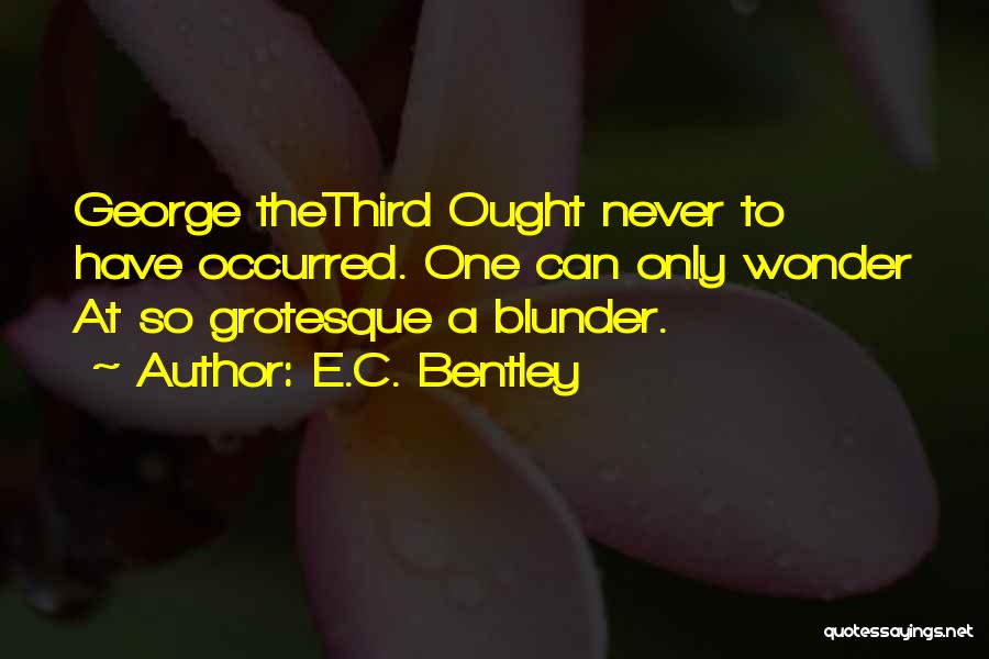 Blunders Quotes By E.C. Bentley