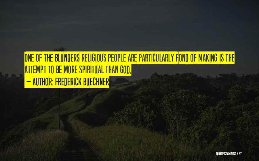 Blunders Quotes By Frederick Buechner
