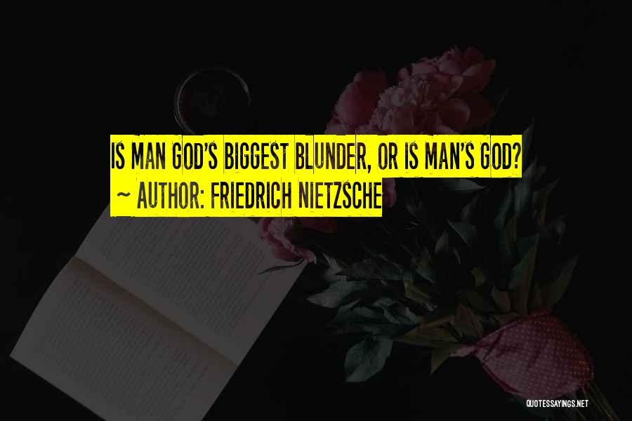 Blunders Quotes By Friedrich Nietzsche