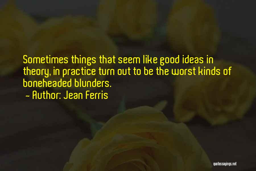 Blunders Quotes By Jean Ferris