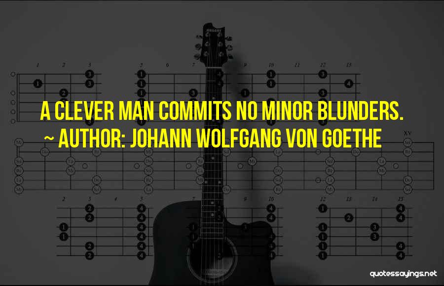 Blunders Quotes By Johann Wolfgang Von Goethe