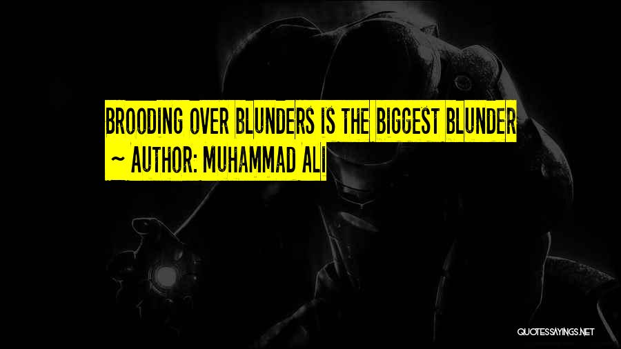 Blunders Quotes By Muhammad Ali