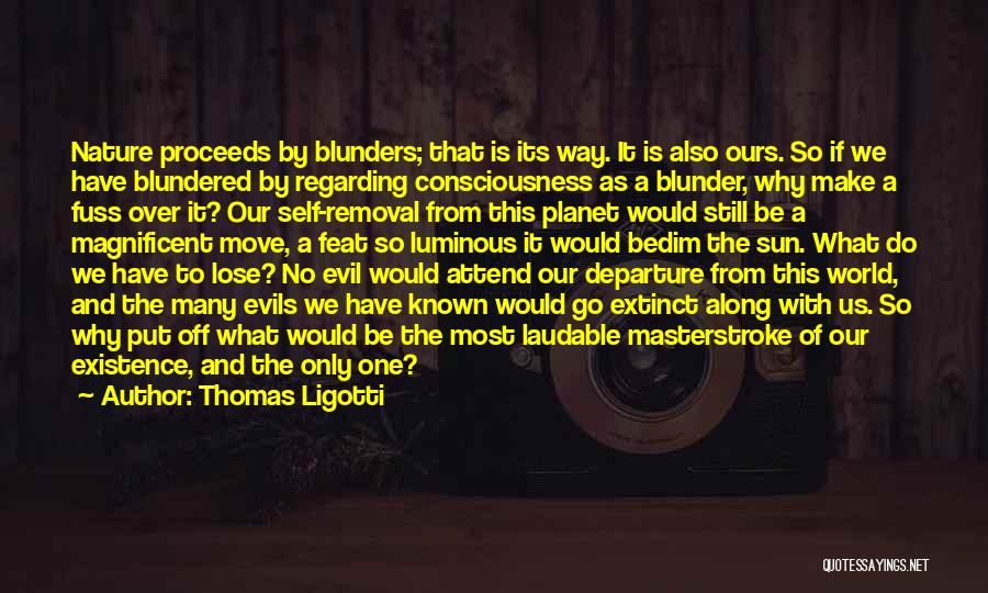 Blunders Quotes By Thomas Ligotti