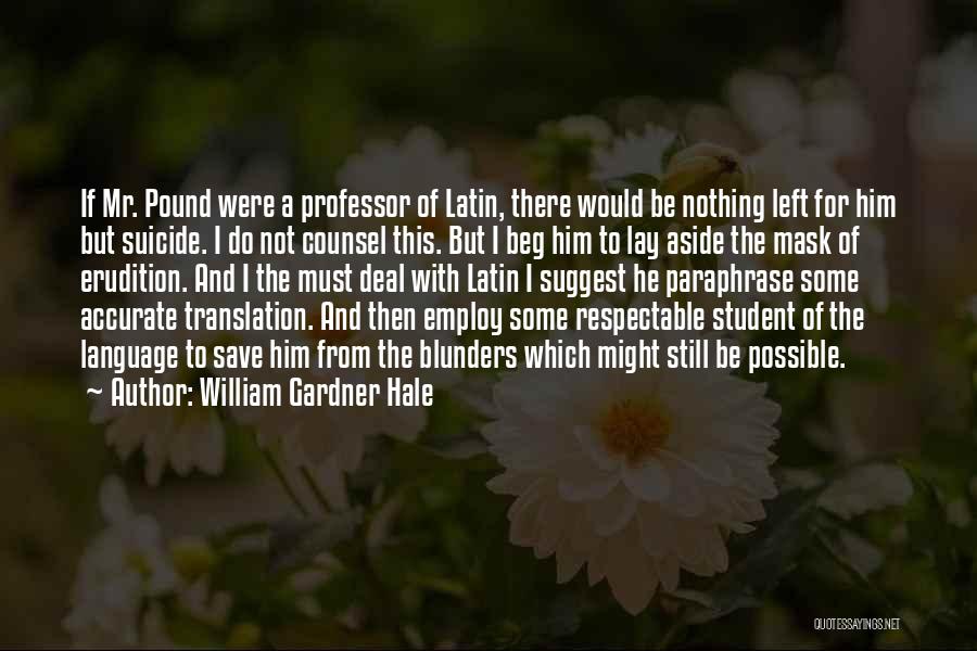 Blunders Quotes By William Gardner Hale