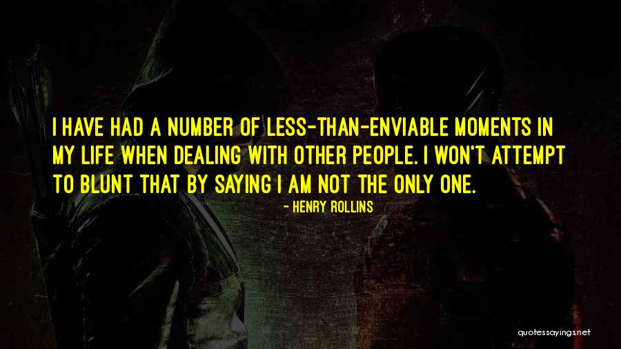 Blunt Life Quotes By Henry Rollins Blunt Life Quotes By Henry Rollins