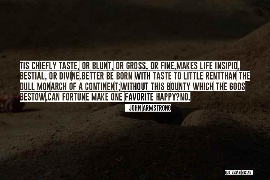 Blunt Life Quotes By John Armstrong Blunt Life Quotes By John Armstrong