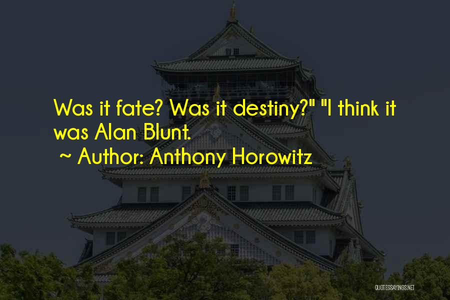 Blunt Quotes By Anthony Horowitz