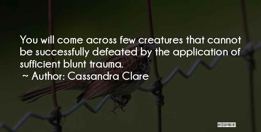 Blunt Quotes By Cassandra Clare