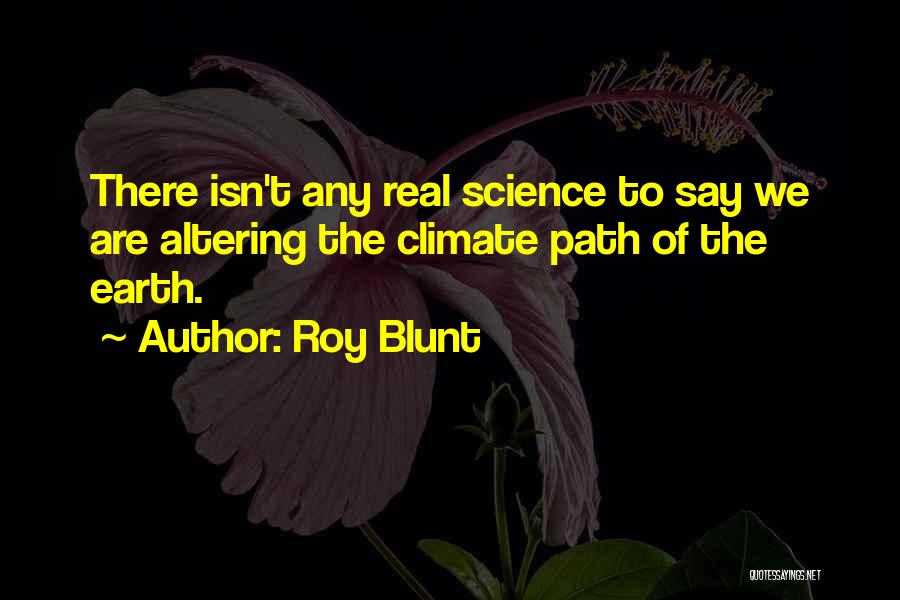 Blunt Quotes By Roy Blunt