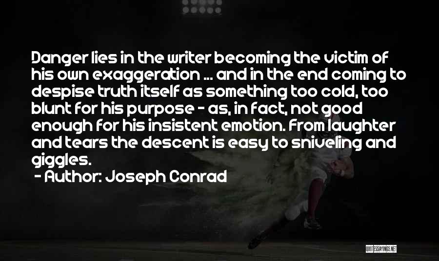 Blunt Truth Quotes By Joseph Conrad