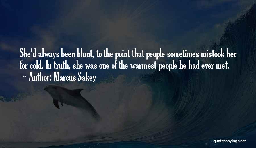 Blunt Truth Quotes By Marcus Sakey