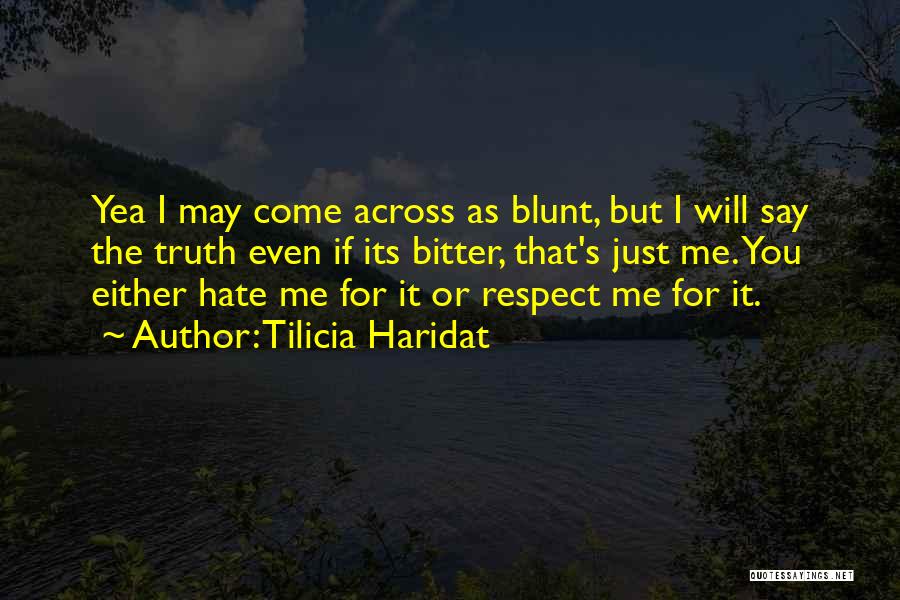 Blunt Truth Quotes By Tilicia Haridat