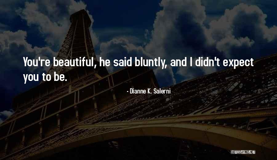 Bluntly Quotes By Dianne K. Salerni Bluntly Quotes By Dianne K. Salerni