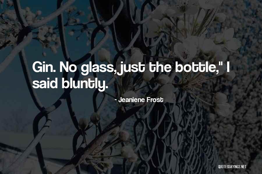 Bluntly Quotes By Jeaniene Frost Bluntly Quotes By Jeaniene Frost