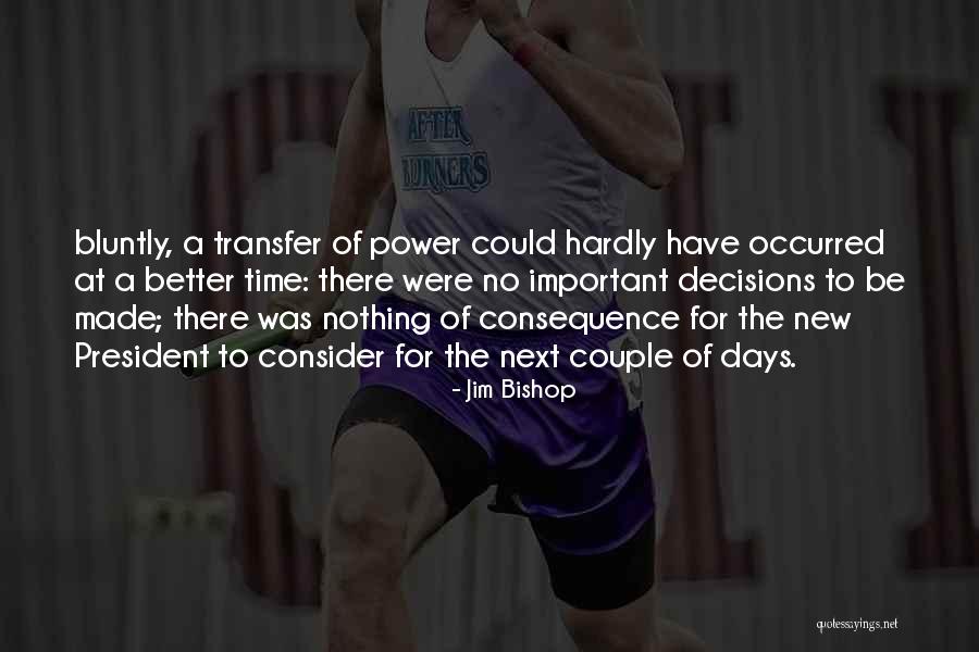 Bluntly Quotes By Jim Bishop Bluntly Quotes By Jim Bishop