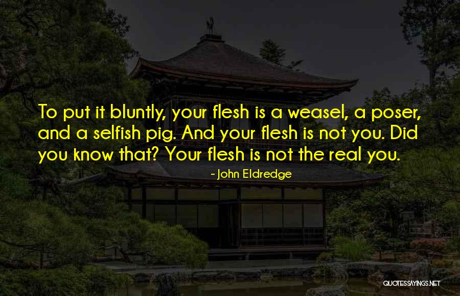 Bluntly Quotes By John Eldredge Bluntly Quotes By John Eldredge