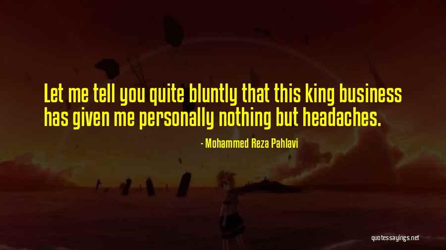 Bluntly Quotes By Mohammed Reza Pahlavi Bluntly Quotes By Mohammed Reza Pahlavi