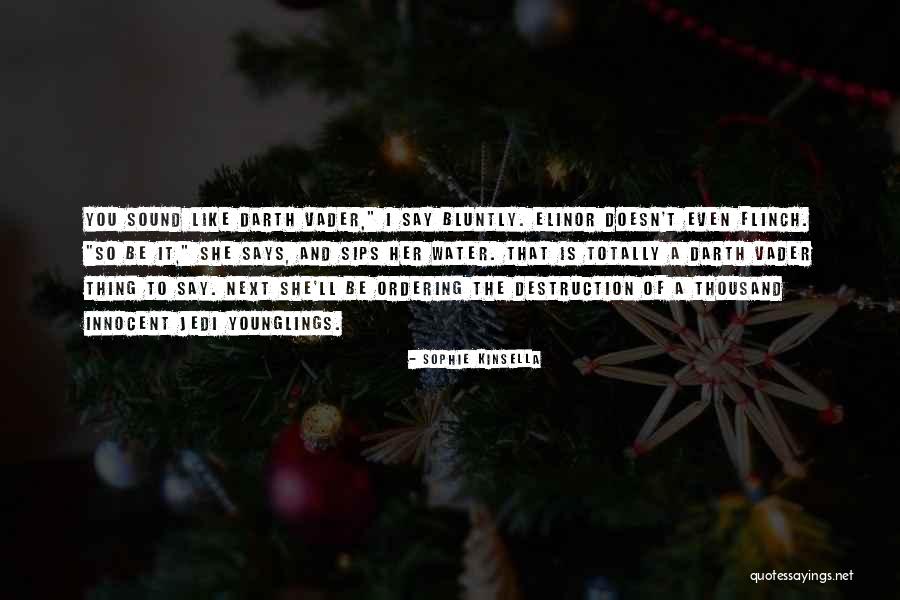 Bluntly Quotes By Sophie Kinsella Bluntly Quotes By Sophie Kinsella