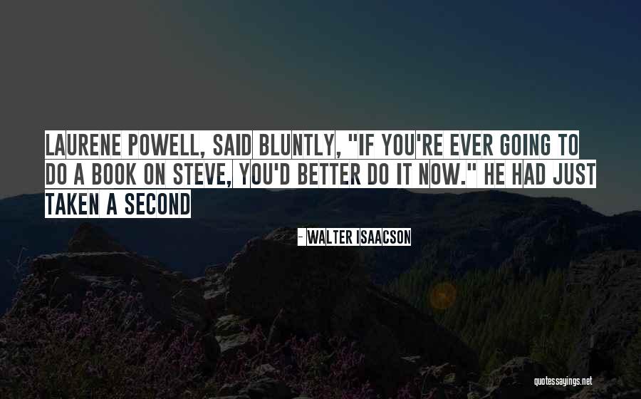 Bluntly Quotes By Walter Isaacson Bluntly Quotes By Walter Isaacson