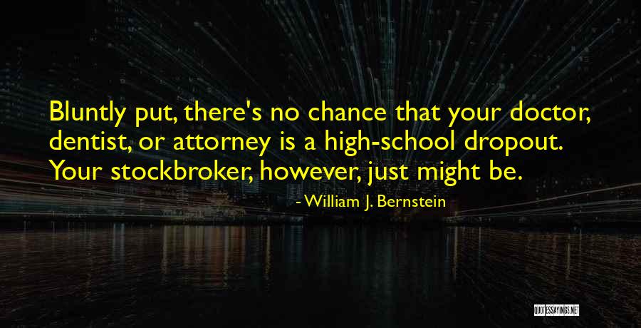 Bluntly Quotes By William J. Bernstein Bluntly Quotes By William J. Bernstein