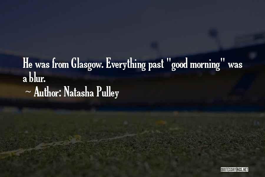 Blur Everything Out Quotes By Natasha Pulley