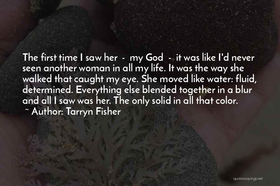 Blur Everything Out Quotes By Tarryn Fisher