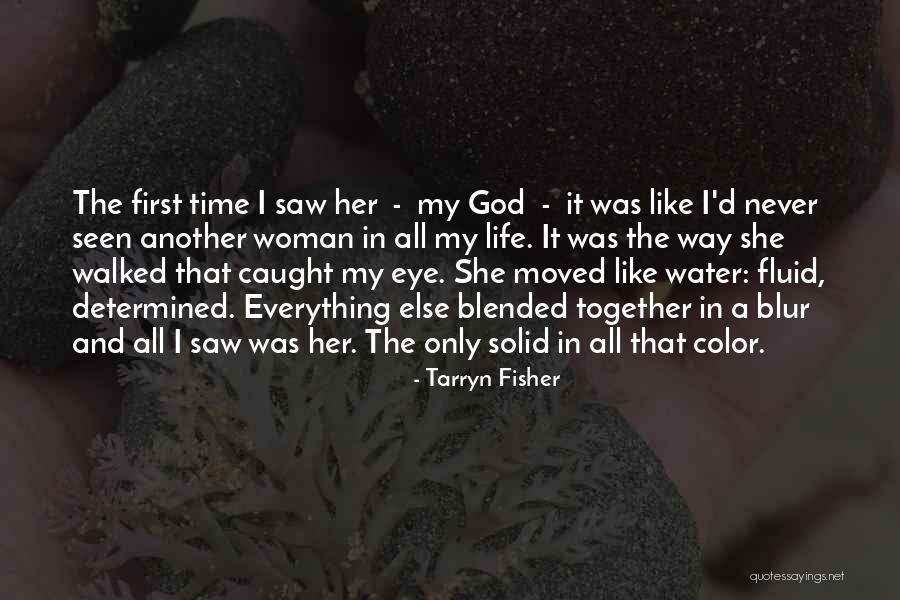 Blur Everything Out Quotes By Tarryn Fisher