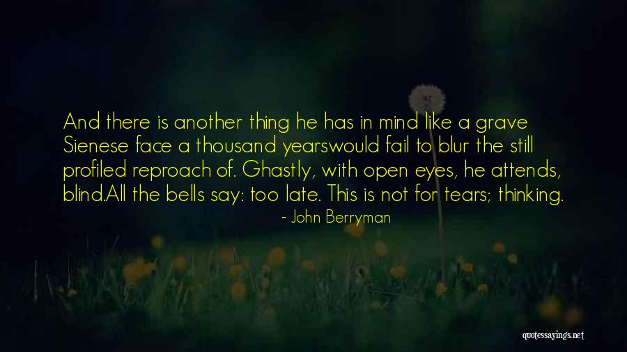 Blur Face Quotes By John Berryman