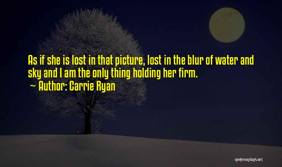 Blur Picture Quotes By Carrie Ryan