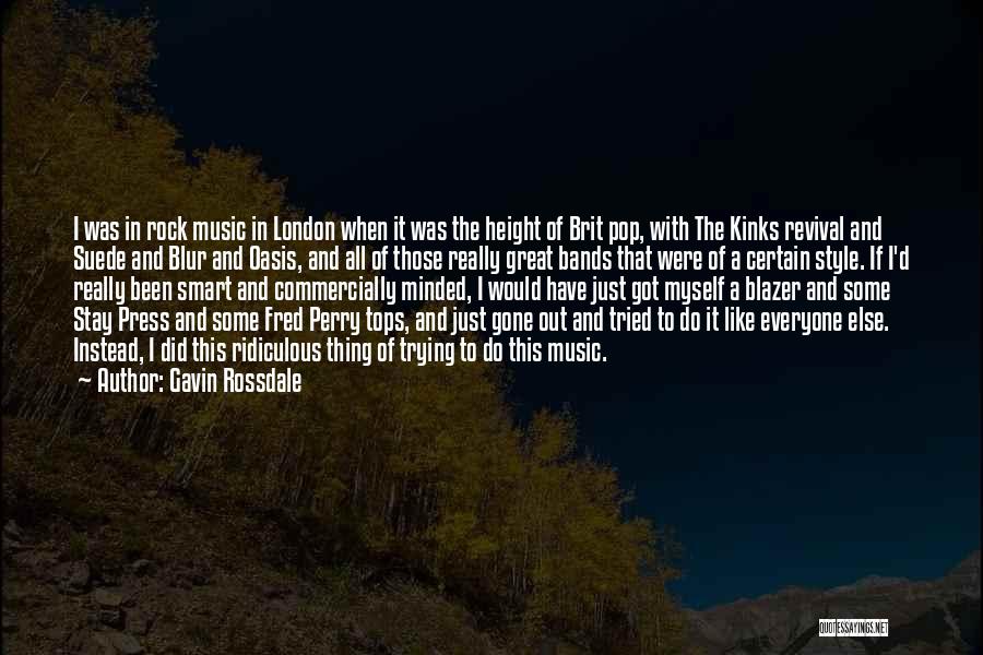 Blur Vs Oasis Quotes By Gavin Rossdale