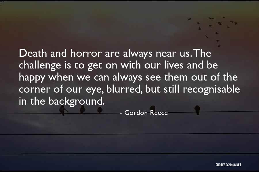 Blurred Background Quotes By Gordon Reece Blurred Background Quotes By Gordon Reece