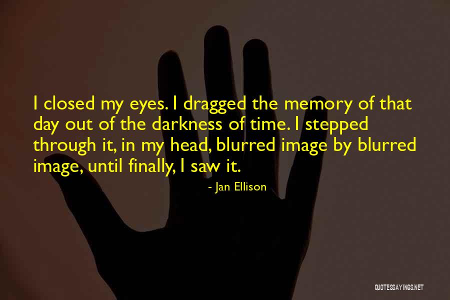 Blurred Eyes Quotes By Jan Ellison Blurred Eyes Quotes By Jan Ellison