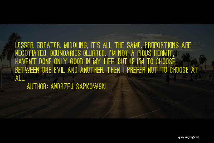 Blurred Life Quotes By Andrzej Sapkowski