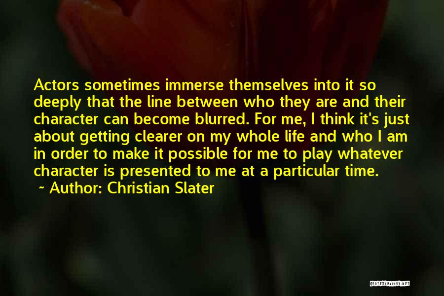 Blurred Life Quotes By Christian Slater