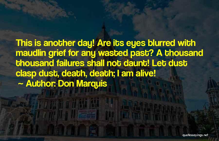 Blurred Life Quotes By Don Marquis