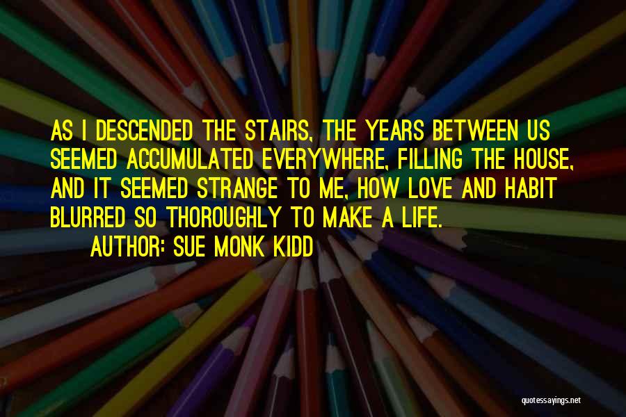 Blurred Life Quotes By Sue Monk Kidd