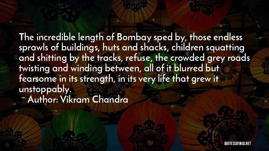 Blurred Life Quotes By Vikram Chandra