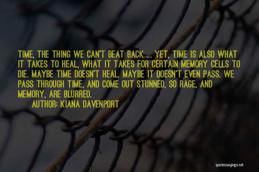 Blurred Memories Quotes By Kiana Davenport