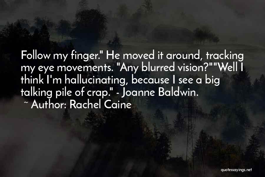 Blurred Vision Quotes By Rachel Caine